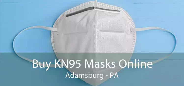 Buy KN95 Masks Online Adamsburg - PA