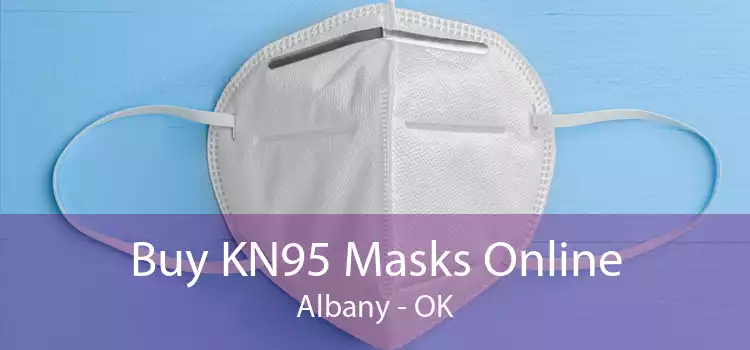 Buy KN95 Masks Online Albany - OK