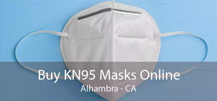 Buy KN95 Masks Online Alhambra - CA