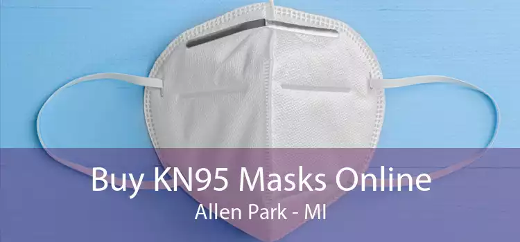 Buy KN95 Masks Online Allen Park - MI