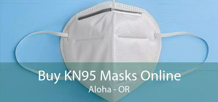 Buy KN95 Masks Online Aloha - OR