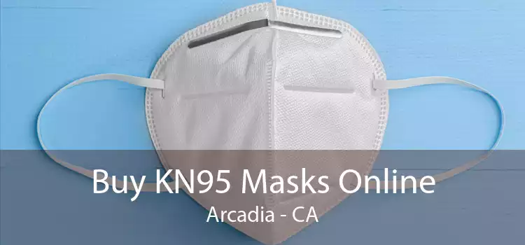 Buy KN95 Masks Online Arcadia - CA