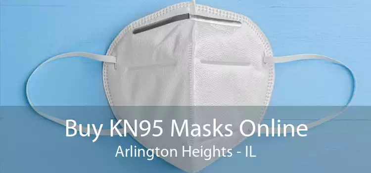 Buy KN95 Masks Online Arlington Heights - IL