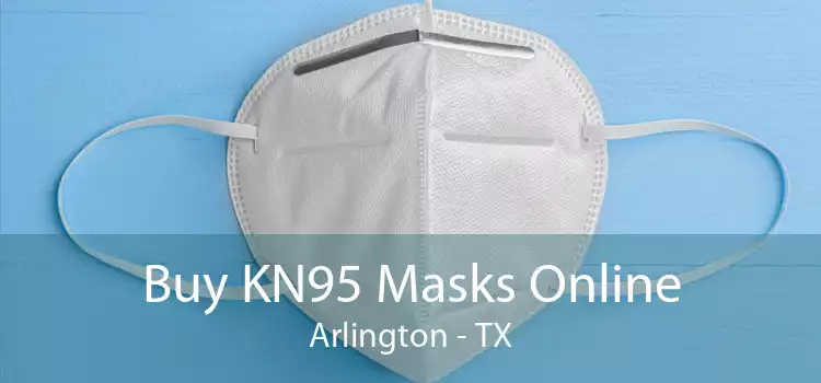 Buy KN95 Masks Online Arlington - TX