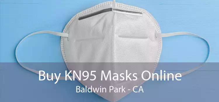 Buy KN95 Masks Online Baldwin Park - CA