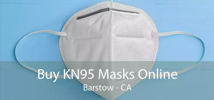Buy KN95 Masks Online Barstow - CA