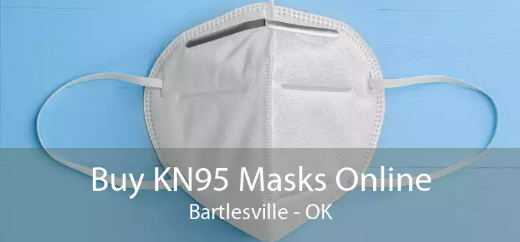 Buy KN95 Masks Online Bartlesville - OK