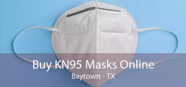 Buy KN95 Masks Online Baytown - TX