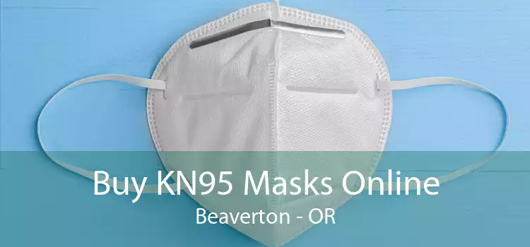Buy KN95 Masks Online Beaverton - OR