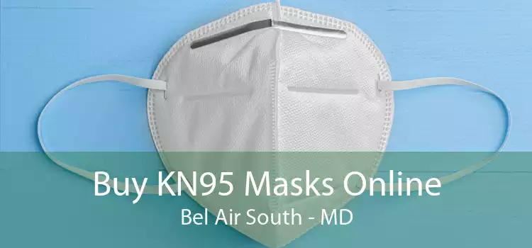 Buy KN95 Masks Online Bel Air South - MD