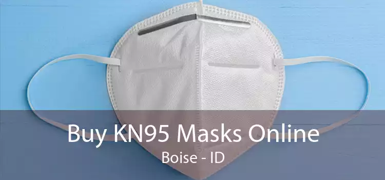 Buy KN95 Masks Online Boise - ID