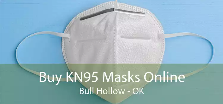 Buy KN95 Masks Online Bull Hollow - OK