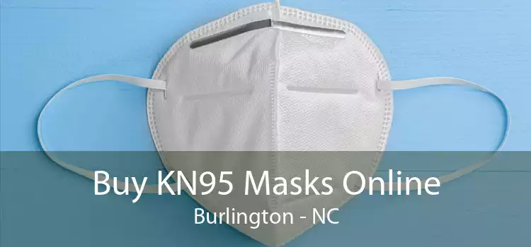 Buy KN95 Masks Online Burlington - NC