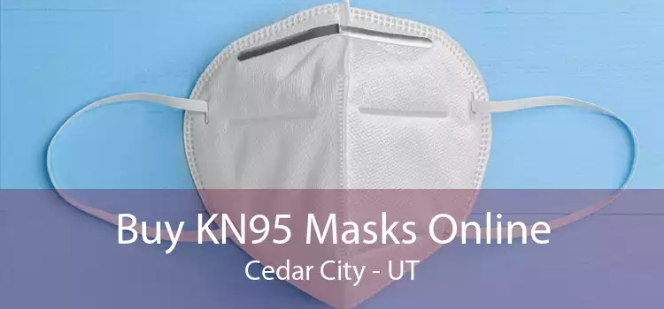 Buy KN95 Masks Online Cedar City - UT