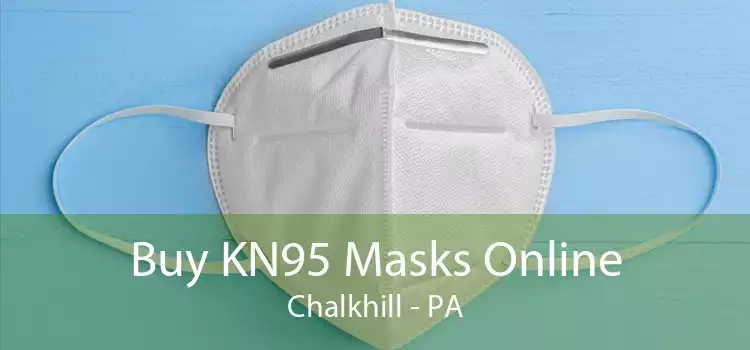 Buy KN95 Masks Online Chalkhill - PA