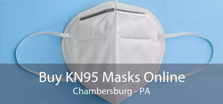 Buy KN95 Masks Online Chambersburg - PA