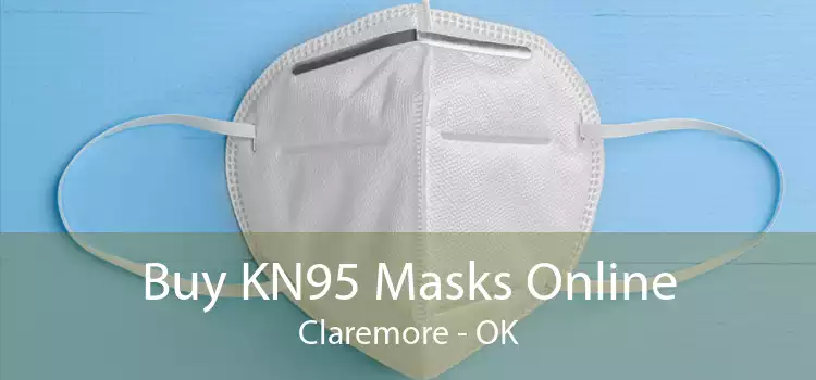 Buy KN95 Masks Online Claremore - OK