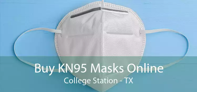 Buy KN95 Masks Online College Station - TX