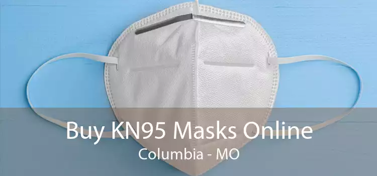 Buy KN95 Masks Online Columbia - MO