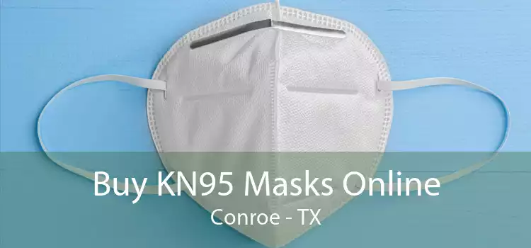 Buy KN95 Masks Online Conroe - TX