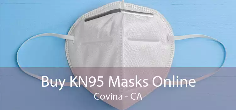 Buy KN95 Masks Online Covina - CA
