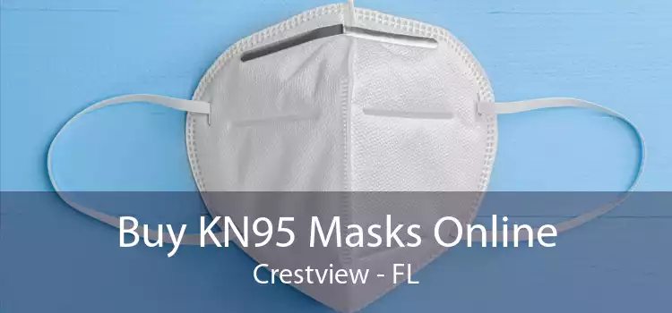 Buy KN95 Masks Online Crestview - FL