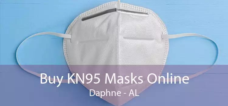 Buy KN95 Masks Online Daphne - AL