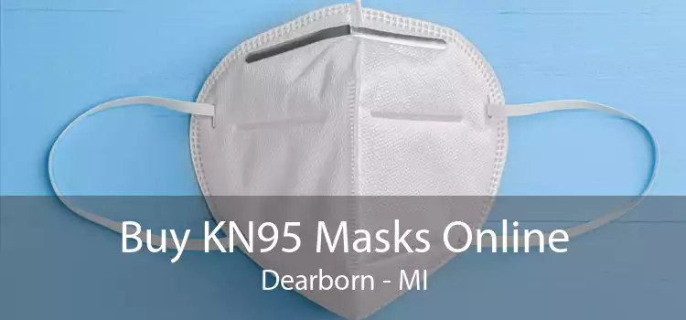 Buy KN95 Masks Online Dearborn - MI
