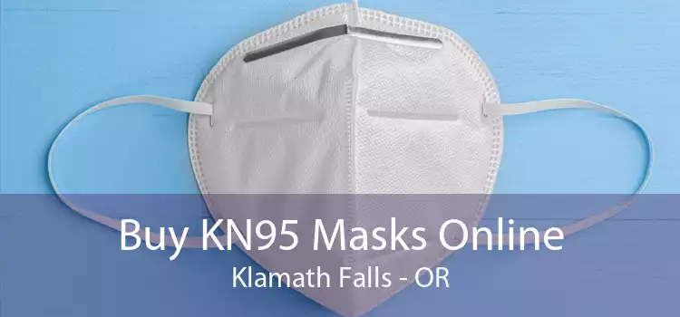 Buy KN95 Masks Online Klamath Falls - OR